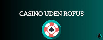 Danish Casino Uden ROFUS Spil Sikkert og Fri